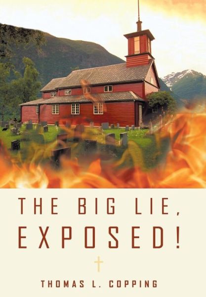 Cover for Thomas L. Copping · The Big Lie, Exposed! (Hardcover Book) (2013)