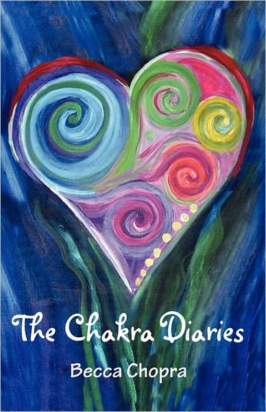 Cover for Becca Chopra · The Chakra Diaries (Paperback Book) (2010)