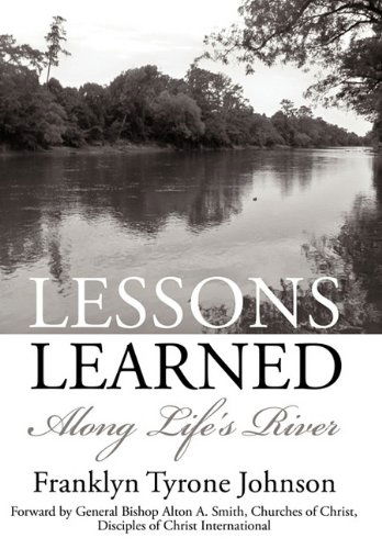 Cover for Franklyn Tyrone Johnson · Lessons Learned: Along Life's River (Hardcover Book) (2010)