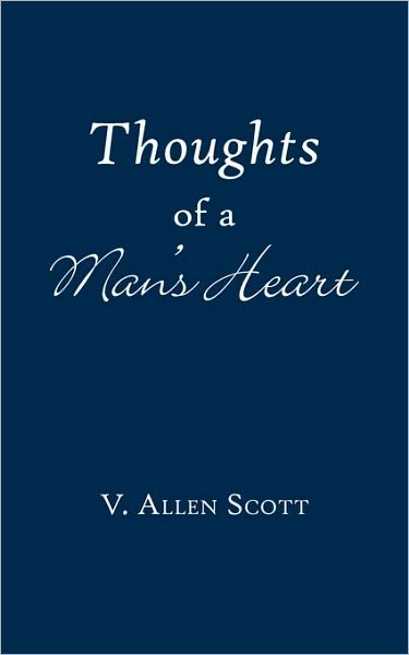 Cover for V Allen Scott · Thoughts of a Man's Heart (Paperback Book) (2010)