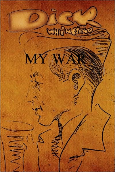Cover for Richard W Whinfield · My War (Paperback Book) [First edition] (2010)