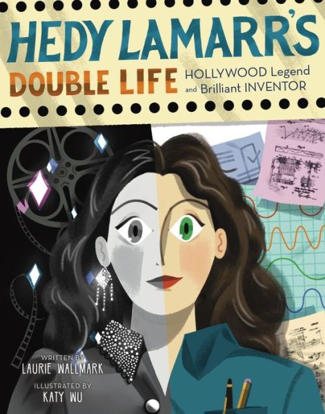 Cover for Laurie Wallmark · Hedy Lamarr's Double Life - People Who Shaped Our World (Hardcover Book) (2019)