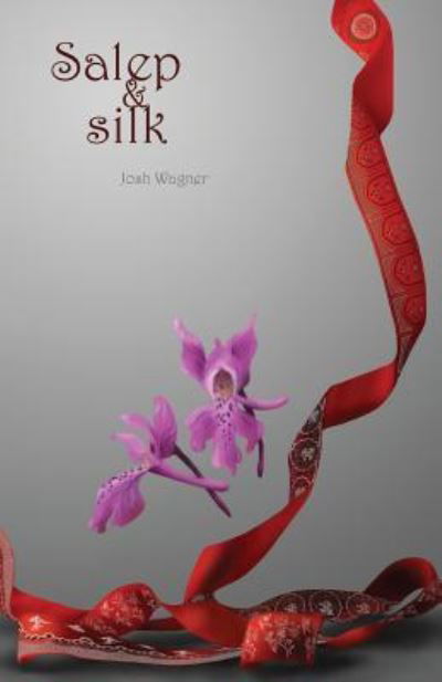 Cover for Josh Wagner · Salep &amp; Silk (Paperback Book) (2011)