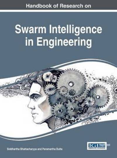 Cover for Siddhartha Bhattacharyya · Handbook of Research on Swarm Intelligence in Engineering (Hardcover Book) (2015)