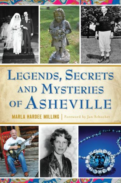 Cover for Marla Hardee Milling · Legends, Secrets and Mysteries of Asheville (Paperback Book) (2017)