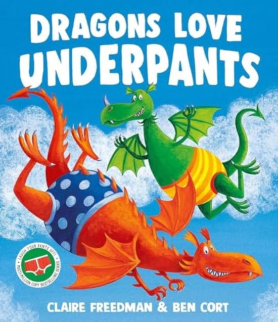 Cover for Claire Freedman · Dragons Love Underpants: A hilarious picture book adventure to make the whole family laugh (Paperback Book) (2024)