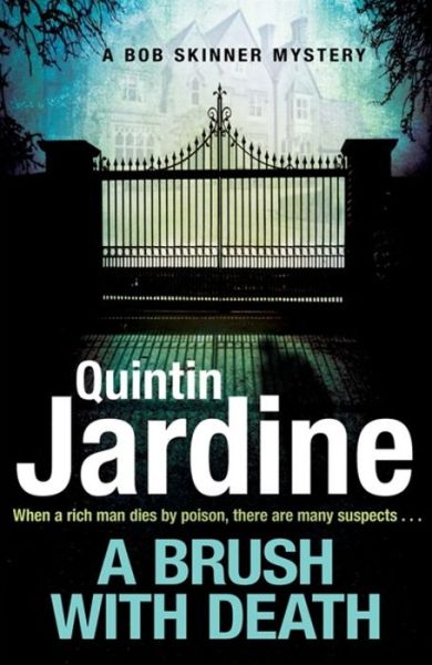 Cover for Quintin Jardine · A Brush with Death (Bob Skinner series, Book 29): A high profile murder. A long list of suspects. Police Scotland know just the man to send in . . . - Bob Skinner (Paperback Book) (2018)