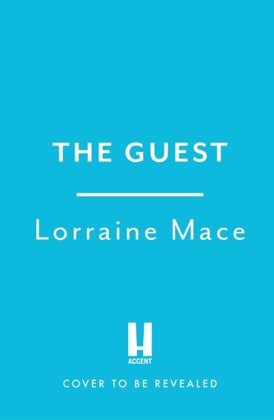 Cover for Lorraine Mace · The Guest: A totally addictive and gripping thriller with a shocking twist (Pocketbok) (2023)