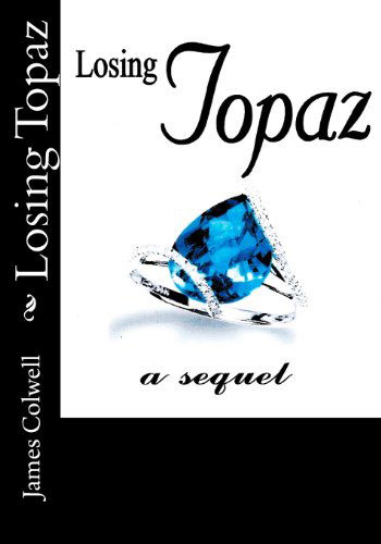 Cover for James Colwell · Losing Topaz (Paperback Book) (2012)