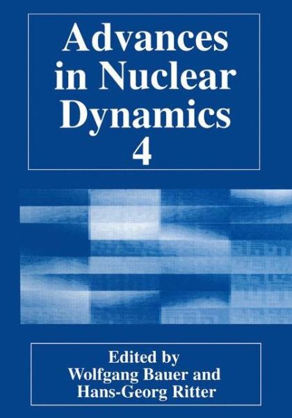 Advances in Nuclear Dynamics 4 - Wolfgang Bauer - Książki - Springer-Verlag New York Inc. - 9781475790917 - 18 lipca 2013