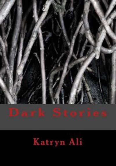 Cover for Katryn Ali · Dark Stories (Paperback Book) (2012)