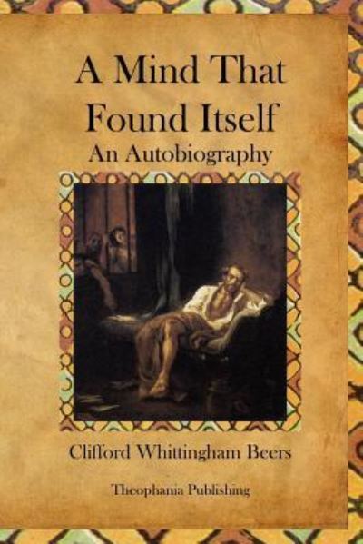 Cover for Clifford Whittingham Beers · A Mind That Found Itself (Paperback Book) (2012)