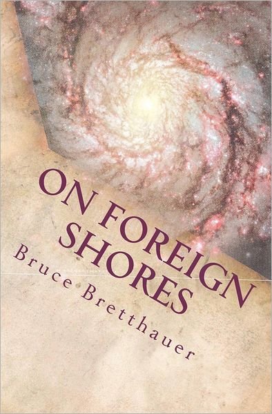 Cover for Bruce H Bretthauer · On Foreign Shores: Book 3 of the Families War Series (Paperback Bog) (2012)