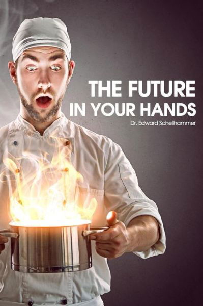 Cover for Edward Schellhammer · The Future in Your Hands (Taschenbuch) (2012)