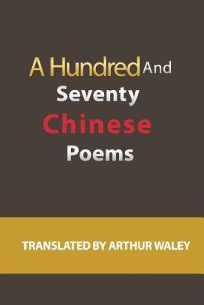 Cover for Arthur Waley · A Hundred and Seventy Chinese Poems (Paperback Bog) (2012)