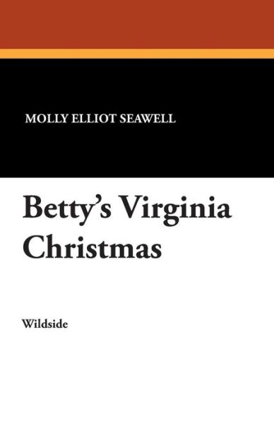 Cover for Molly Elliot Seawell · Betty's Virginia Christmas (Paperback Book) (2012)