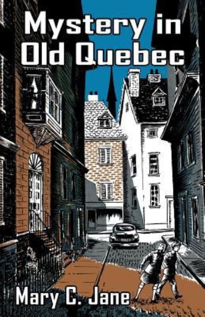 Cover for Mary C. Jane · Mystery in Old Quebec (Pocketbok) (2017)