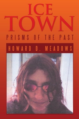 Cover for Howard D. Meadows · Ice Town: Prisms of the Past (Paperback Book) (2012)