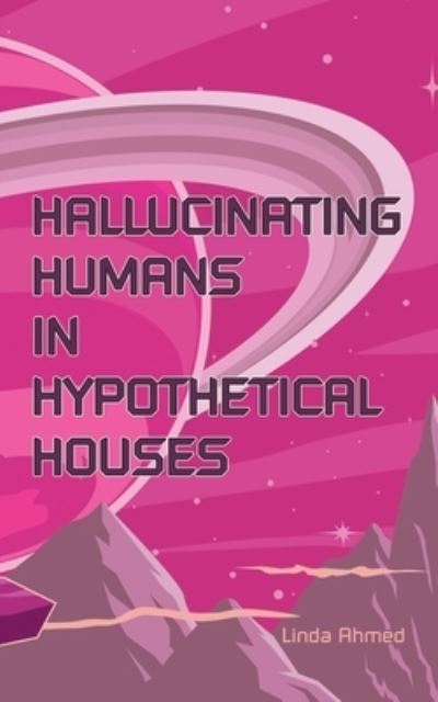Cover for Linda Ahmed · Hallucinating Humans in Hypothetical Houses (Paperback Book) (2020)