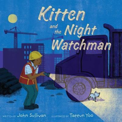 Cover for John Sullivan · Kitten and the night watchman (Book) [First edition. edition] (2018)