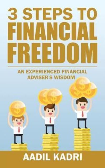 Cover for Aadil Kadri · 3 Steps to Financial Freedom (Pocketbok) (2016)