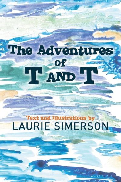 Cover for Laurie Simerson · The Adventures of T and T (Paperback Book) (2014)