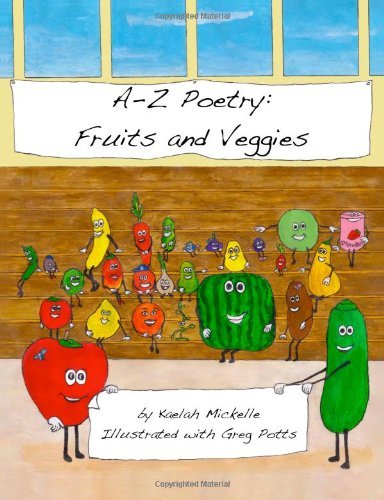 Cover for Kaelah Mickelle · A-z Poetry: Fruits and Veggies (Pocketbok) (2013)