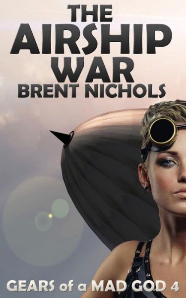 Cover for Brent Nichols · The Airship War (Paperback Book) (2013)