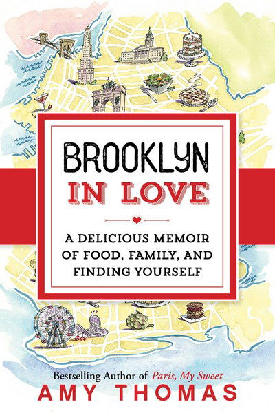 Cover for Amy Thomas · Brooklyn in Love: A Delicious Memoir of Food, Family, and Finding Yourself (Paperback Book) (2018)