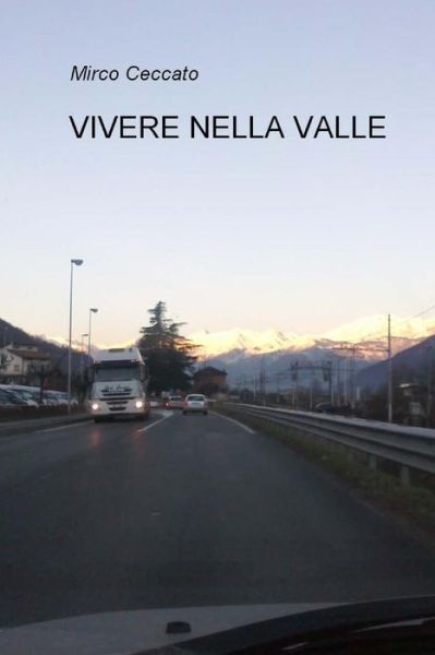 Cover for Mirco Ceccato · Vivere Nella Valle (Paperback Book) (2013)