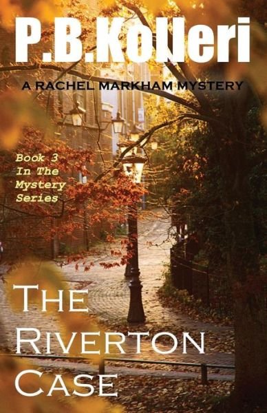 Cover for P B Kolleri · The Riverton Case: Book 3 - Rachel Markham Mystery Series (Pocketbok) (2013)