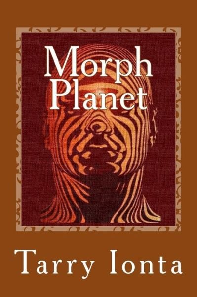 Cover for Tarry Ionta · Morph Planet (Pocketbok) (2013)
