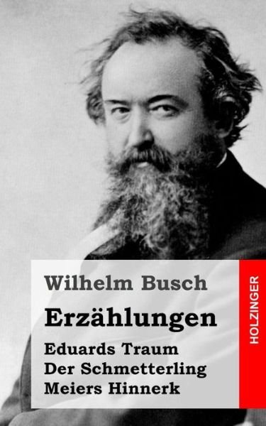 Cover for Wilhelm Busch · Erzahlungen: Eduards Traum / Der Schmetterling / Meiers Hinnerk (Taschenbuch) (2013)