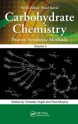 Cover for Christian Vogel · Carbohydrate Chemistry: Proven Synthetic Methods, Volume 4 - Carbohydrate Chemistry: Proven Synthetic Methods (Hardcover bog) (2017)