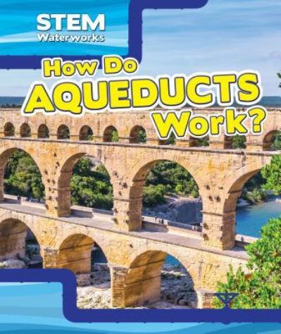 Cover for Greg Roza · How Do Aqueducts Work? (Paperback Book) (2016)