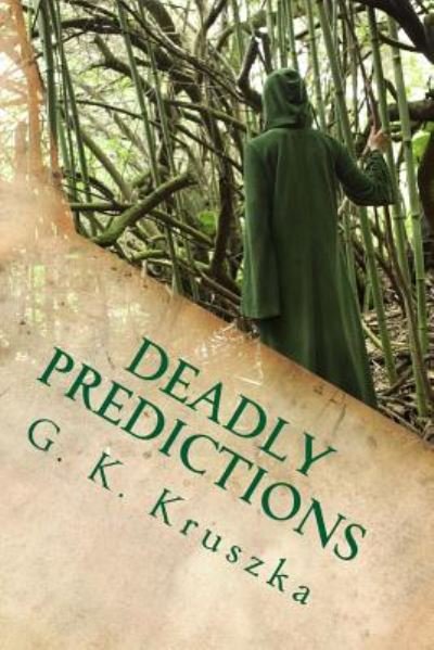 Cover for G K Kruszka · Deadly Predictions (Paperback Book) (2014)