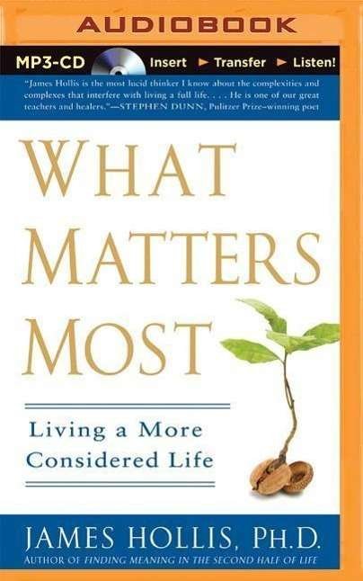 Cover for James Hollis · What Matters Most: Living a More Considered Life (MP3-CD) (2015)