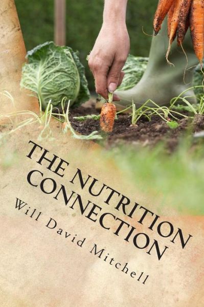 Cover for Will David Mitchell · The Nutrition Connection: Four Foot Square Garden (Pocketbok) (2014)