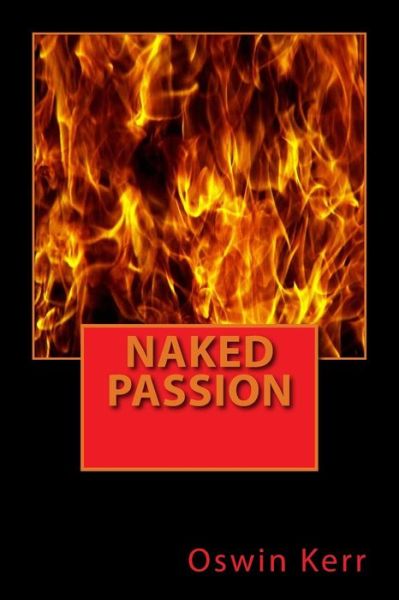 Cover for Oswin Kerr · Naked Passion (Paperback Book) (2014)