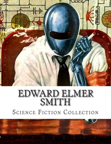 Cover for Edward Elmer Smith · Edward Elmer Smith, Science Fiction Collection (Paperback Book) (2014)