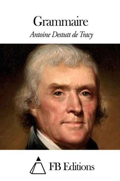 Cover for Antoine Louis Claude Destutt De Tracy · Grammaire (Paperback Book) (2015)