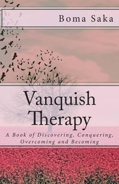 Cover for Boma Saka · Vanquish Therapy: a Book of Discovering, Conquering, Overcoming and Becoming (Paperback Book) (2015)