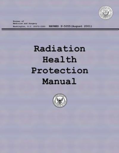 Cover for Bureau of Medicine and Surgery · Radiation Health Protection Manual (Paperback Book) (2015)