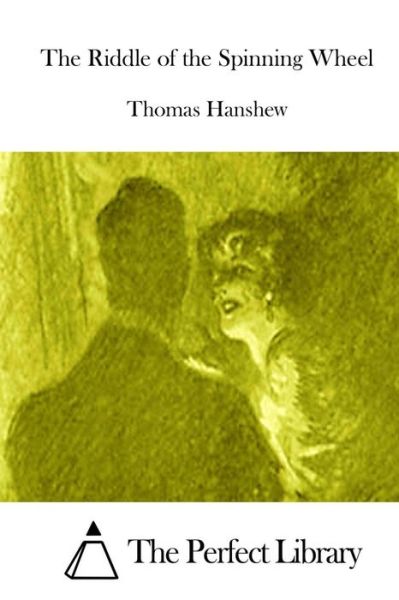 Cover for Thomas Hanshew · The Riddle of the Spinning Wheel (Paperback Book) (2015)