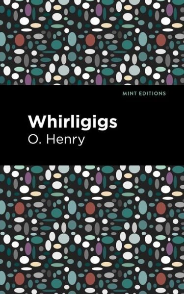 Cover for O. Henry · Whirligigs - Mint Editions (Paperback Book) (2021)