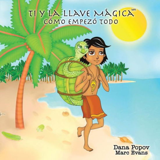 Cover for Marc Evans · Ti Y La Llave Magica: Como Empezo Todo (Paperback Book) (2015)