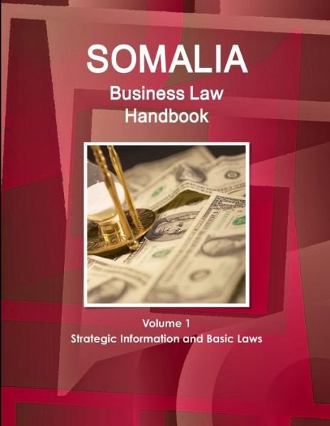 Cover for Ibp Inc · Somalia Business Law Handbook Volume 1 Strategic Information and Basic Laws (Paperback Bog) (2015)