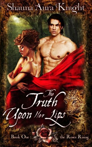 Cover for Shauna Aura Knight · The Truth Upon Her Lips (Paperback Book) (2016)