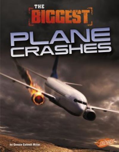 Cover for Connie Colwell Miller · Biggest Plane Crashes (Historys Biggest Disasters) (Taschenbuch) (2018)