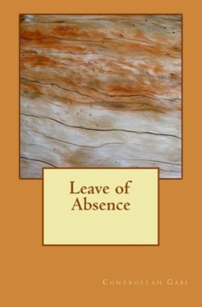 Cover for Controllah Gabi · Leave of Absence (Paperback Book) (2016)